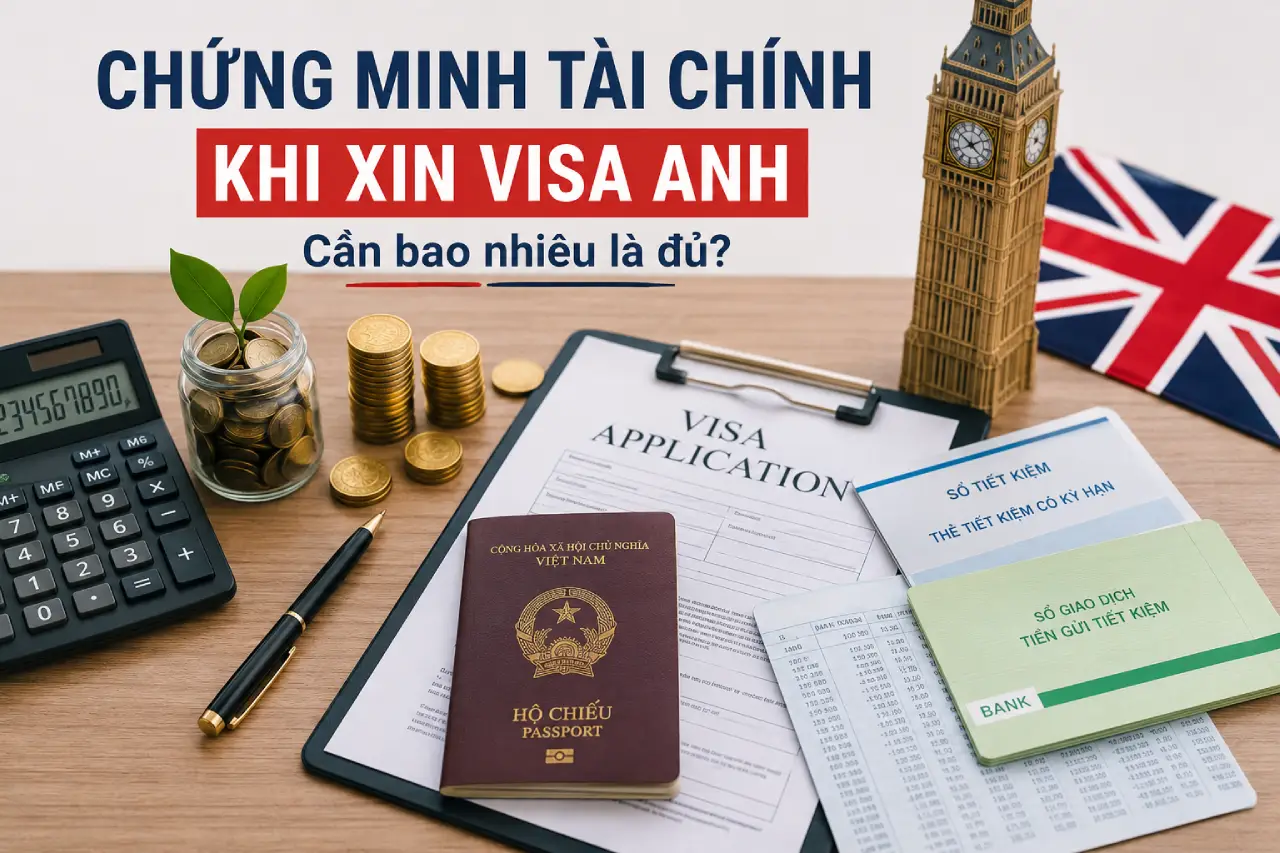 Chứng Minh Tài Chính Khi Xin Visa Anh: Cần Bao Nhiêu Là Đủ?